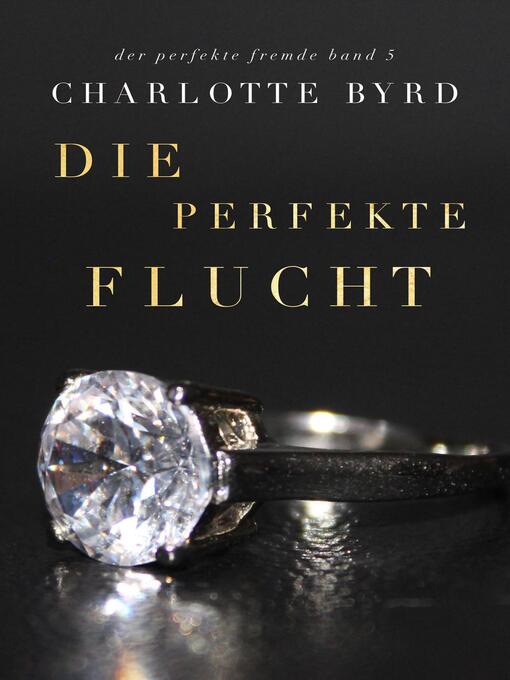 Title details for Die perfekte Flucht by Charlotte Byrd - Wait list